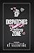 Dispatches from the Dating Zone by K.T. Valentine