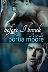 Before I Break by Portia Moore