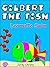 Children's Book-Gilbert The Fish Learns To Swim: When Gilbert Is Teased By The Bullyfish, He Decides To Learn How To Swim (Illustrated Bedtime Stories, Short Stories For Kids, Book 1)