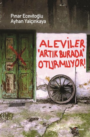 Aleviler 'Artık Burada' Oturmuyor! (Paperback)