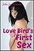 Love Bird's First Sex