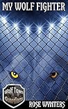 My Wolf Fighter (Wolf Town Guardians, #4)