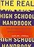 The Real High School Handbook: How to Survive, Thrive, and Prepare for What's Next