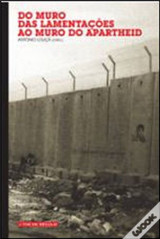 Do Muro das Lamentações ao Muro do Apartheid