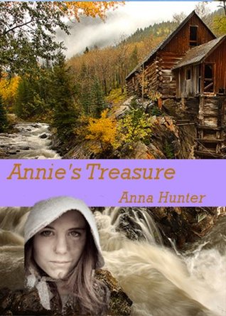 Annie's Treasure - A Mail Order Bride Story: A Western Mystery Romance - Part One in the Annie Mail Order Bride Series (Annie - The Mail Order Bride Book 1)