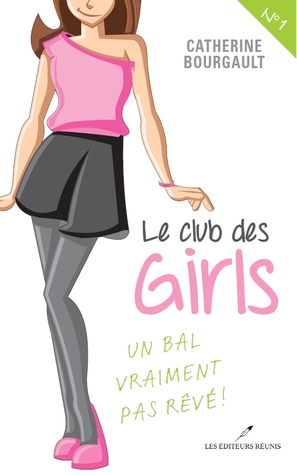 Un bal vraiment pas rêvé! (Le Club des girls, #1)