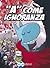 "A" come ignoranza n. 7