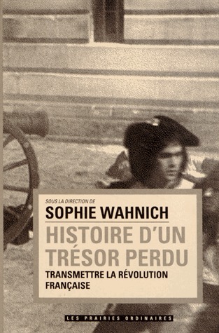 Histoire d'un trésor perdu - Transmettre la Révolution française