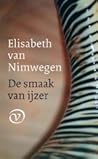 De smaak van ijzer by Elisabeth van Nimwegen