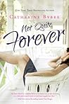 Not Quite Forever by Catherine Bybee