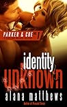 Identity Unknown by Alana Matthews