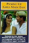 Picking Up Girls Made Easy by Eric Weber