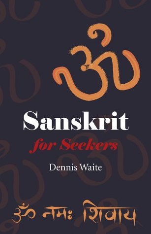 Sanskrit for Seekers (Kindle Edition)