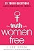 The Truth Sets Women Free by J. Lee Grady