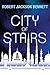 City of Stairs by Robert Jackson Bennett City of Stairs by Robert Jackson Bennett