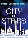 City of Stairs by Robert Jackson Bennett