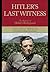 Hitler's Last Witness: The Memoirs of Hitler's Bodyguard