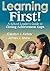 Learning First!: A School Leader′s Guide to Closing Achievement Gaps