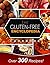 The Gluten-Free Encyclopedia Cookbook: Over 300 Delicious Gluten-Free Recipes for Every Occasion!