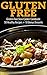 Gluten Free: Gluten Free Slow Cooker Cookbook: 50 HealthyGluten Free Recipes + 10 Bonus Gluten Free Desserts (Gluten free receipes, Gluten free 101, gluten ... free slow cooker, gluten free baking,)