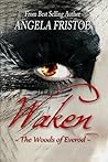 Waken by Angela Fristoe