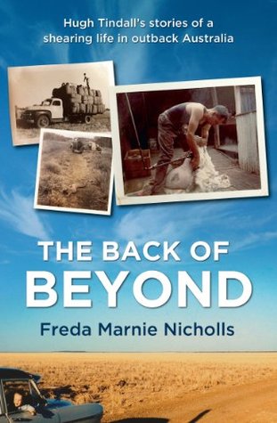 Back of Beyond: Hugh Tindall's stories of a shearing life in outback Australia (Kindle Edition)
