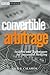 Convertible Arbitrage: Insi...