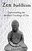 Zen Buddhism: Understanding the Buddha's Teachings of Zen