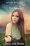 Arcadia's Choice by Jesi Lea Ryan