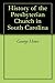 History of the Presbyterian Church in South Carolina by George Howe