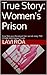 Women's Prison. Deep inside the darkness.She paid a extremely high Price. True Story.: How She was Deceived Her secret story THE OTHER SIDE Naked Truth ... secret story THE OTHER SIDE Naked Truth.)