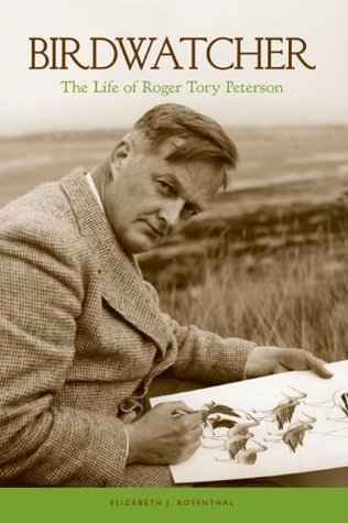 Birdwatcher: The Life of Roger Tory Peterson (Hardcover)