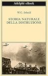 Storia naturale della distruzione by W.G. Sebald