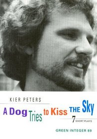 Dog Tries to Kiss the Sky (Green Integer Books, 47)