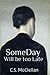 Someday Will Be Too Late