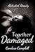 Together Damaged (Abducted Beauty #2B)