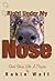 Right Under My Nose - Short Stories with a Purpose by Robin Watt