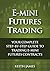 E-Mini Futures Trading by Keith James