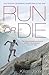 Run or Die by Kilian Jornet