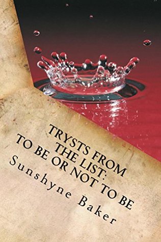 Trysts From The List: To Be Or Not To Be (Kindle Edition)