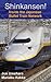 Shinkansen! Inside the Japanese Bullet Train Network by Jun Umehara