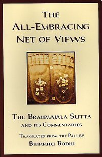The All-Embracing Net of Views (The Brahmajala Sutta and its Commentaries)
