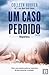 Um Caso Perdido (Hopeless, #1)