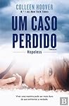 Um Caso Perdido by Colleen Hoover Um Caso Perdido by Colleen Hoover