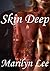 Skin Deep by Marilyn Lee