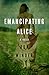 Emancipating Alice