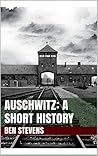 Auschwitz: A Short History