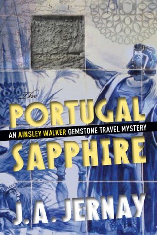 The Portugal Sapphire (An Ainsley Walker Gemstone Travel Mystery)