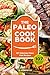 Paleo Cookbook: 107 Delicious Paleo Diet Recipes (Paleo Cookbook Vol. 1)