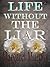 Life Without The Liar